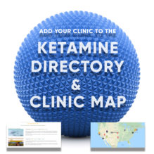Join the #1 Ketamine Website on the Internet<br>Add Your Clinic to the Official Ketamine Map<br>and to the Front-Page Ketamine Directory